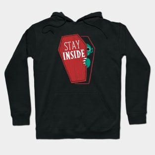 Stay Inside Hoodie